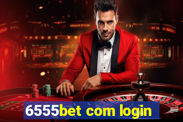 6555bet com login